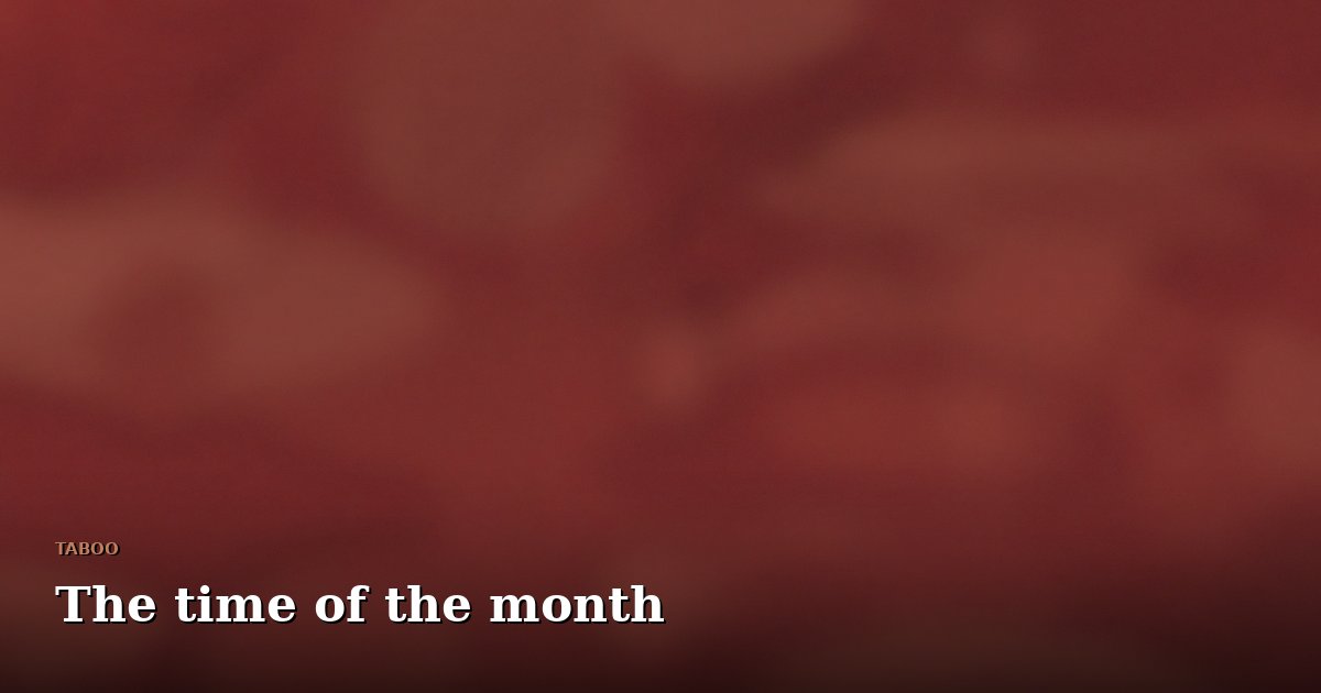 The time of the month